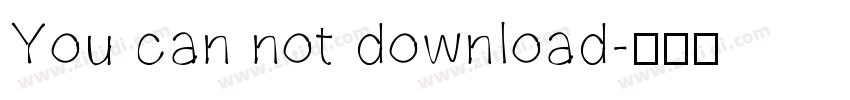 You can not download字体转换